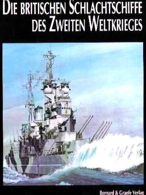 Beispielbild fr Die britischen Schlachtschiffe des 2. Weltkrieges. Entwicklung und technische Geschichte der Schlachtschiffe und Schlachtkreuzer der Royal Navy von 1911 bis 1946. Band 1 bis 3. zum Verkauf von Buchhandlung&Antiquariat Arnold Pascher