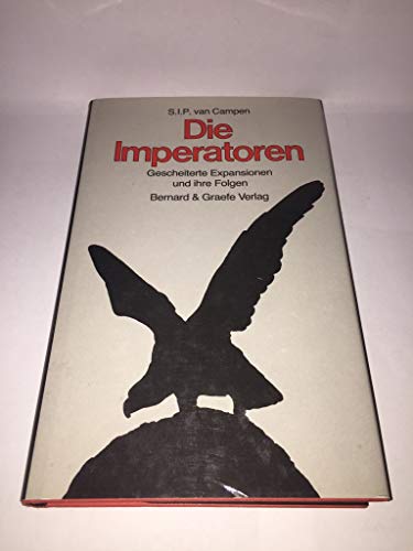 Beispielbild fr Die Imperatoren: Gescheiterte Expansionen und ihre Folgen zum Verkauf von Bernhard Kiewel Rare Books