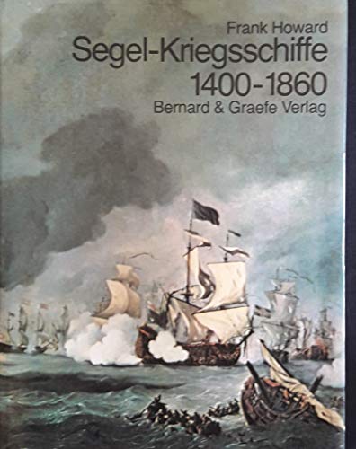 9783763752393: Segel-Kriegsschiffe 1400 - 1860 (Segelkriegsschiffe)
