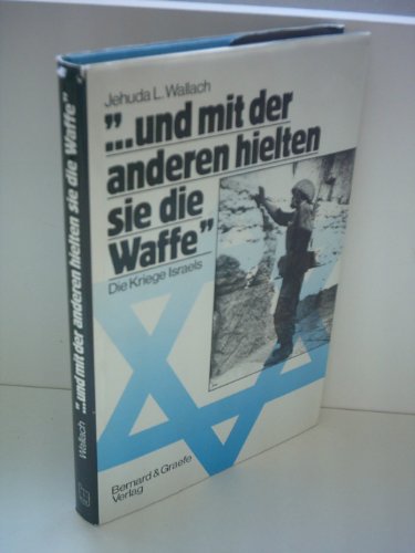 Imagen de archivo de Und mit der anderen hielten sie die Waffe` : Die Kriege Israels a la venta por Bernhard Kiewel Rare Books