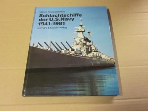 Schlachtschiffe der U.S. Navy 1941 - 1981. - Terzibaschitsch, Stefan
