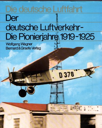 9783763752744: Der deutsche Luftverkehr - Die Pionierjahre 1919-1925