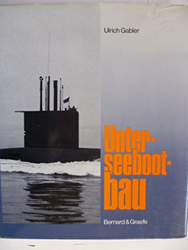 Unterseebootbau. - Gabler, Ulrich