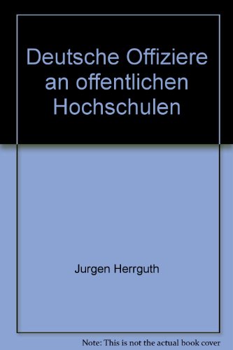 Beispielbild fr Deutsche Offiziere an ffentlichen Hochschulen zum Verkauf von Bernhard Kiewel Rare Books