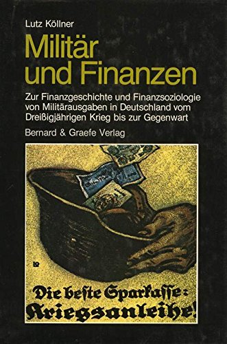 9783763754052: Militr und Finanzen. Zur Finanzgeschichte und Finanzsoziologie von Militrausgaben in Deutschland vom Dreissigjhrigen Krieg bis zur Gegenwart