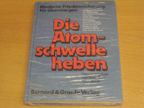 Stock image for Die Atomschwelle heben: Moderne Friedenssicherung fr bermorgen for sale by Bernhard Kiewel Rare Books