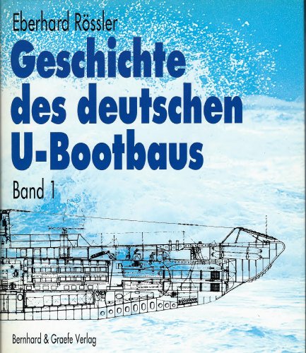 Geschichte des deutschen U- Bootbaus Band I./ II. (2 BÜCHER) - Rössler, Eberhard