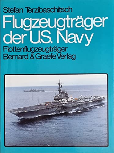 Flugzeugträger der U.S.-Navy, Bd.1, Flottenflugzeugträger. - Terzibaschitsch, Stefan