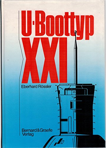 U-Boottyp XXI - Komplett mit Plan - Rössler, Eberhard und andere Autoren