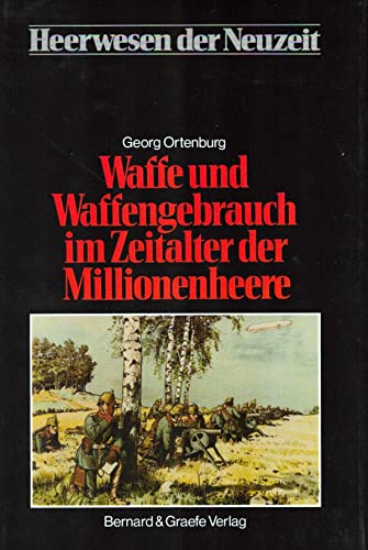 Beispielbild für Waffe und Waffengebrauch im Zeitalter der Millionenheere zum Verkauf von Bernhard Kiewel Rare Books