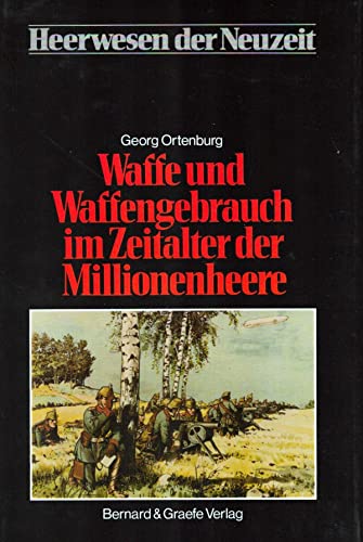 Imagen de archivo de Waffe und Waffengebrauch im Zeitalter der Millionenheere a la venta por Bernhard Kiewel Rare Books