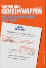 Beispielbild fr Waffen und Geheimwaffen des deutschen Heeres 1933-1945 / Waffen und Geheimwaffen des deutschen Heeres 1933-1945 Hahn, Fritz zum Verkauf von online-buch-de