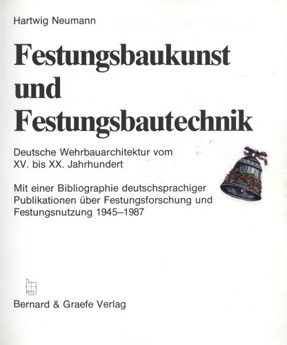 9783763758395: Festungsbaukunst und Festungsbautechnik: Deutsche Wehrbauarchitektur vom XV. bis XX. Jahrhundert (Architectura militaris) (German Edition)