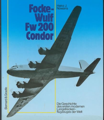Stock image for Focke-Wulf Fw 200 "Condor". die Geschichte des ersten modernen Langstreckenflugzeuges der Welt. for sale by Neusser Buch & Kunst Antiquariat