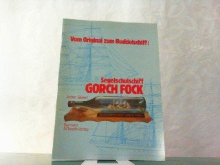 Beispielbild fr Vom Original zum Buddelschiff Segelschulschiff Gorch Fock zum Verkauf von O+M GmbH Militr- Antiquariat