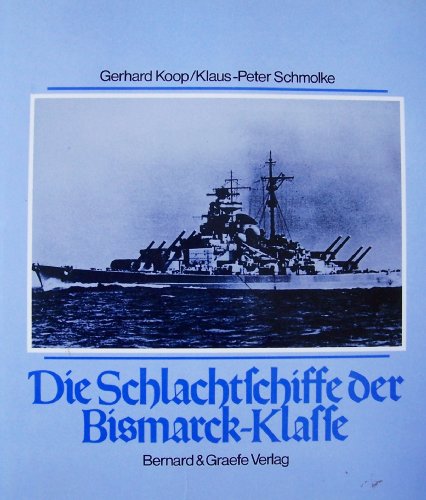 Die Schlachtschiffe der Bismarck- Klasse.