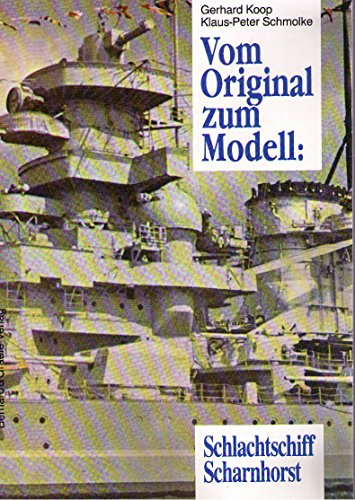 Stock image for Vom Original zum Modell: Schlachtschiff Scharnhorst. Ein Bild- und Plandokumentation for sale by Revaluation Books