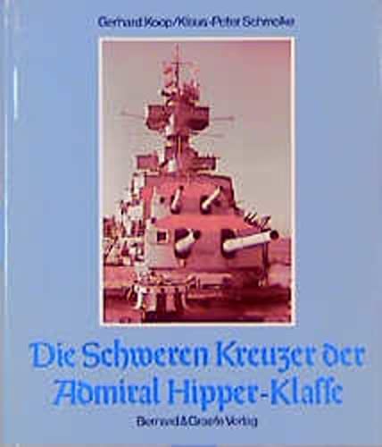 Beispielbild fr Die Schweren Kreuzer der Admiral Hipper-Klasse. Admiral Hipper - Blcher - Prinz Eugen - Seydlitz - Ltzow zum Verkauf von medimops