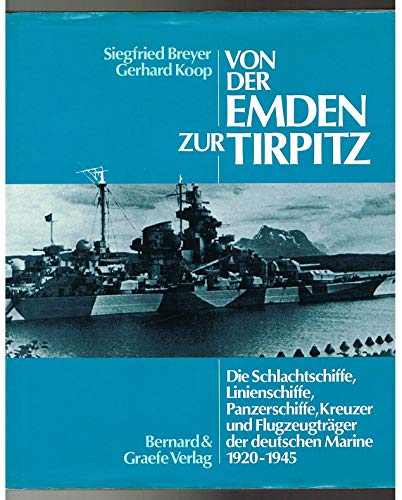 Von der Emden zur Tirpitz : die Schlachtschiffe, Linienschiffe, Panzerschiffe, Kreuzer und Flugze...