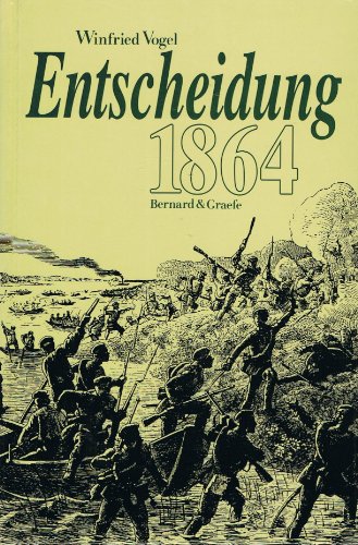 Stock image for Entscheidung 1864. Das Gefecht bei Dppel im Deutsch-Dnischen Krieg und seine Bedeutung fr die Lsung der deutschen Frage for sale by medimops