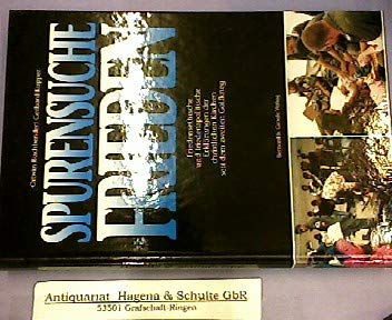 Spurensuche Frieden : friedensethische und friedenspolitische Erklärungen der christlichen Kirchen seit dem zweiten Golfkrieg. - Buchbender, Ortwin und Gerhard Kupper