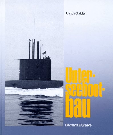 Unterseebootbau - Gabler, Ulrich