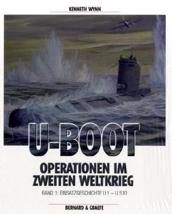 9783763759835: U-Boot-Operationen im Zweiten Weltkrieg 1: Lebenslufe von U 1 - U 510