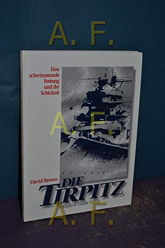 9783763759873: Die Tirpitz. Eine schwimmende Festung und ihr Schicksal.