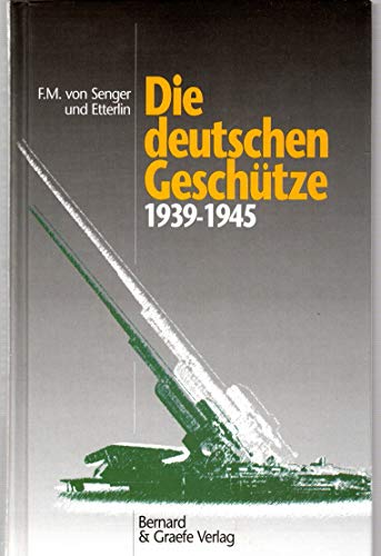 9783763759897: Die deutschen Geschtze 1939-1945