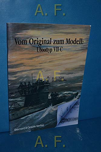 Imagen de archivo de Vom Original zum Modell, Uboottyp VII C a la venta por GoldenWavesOfBooks