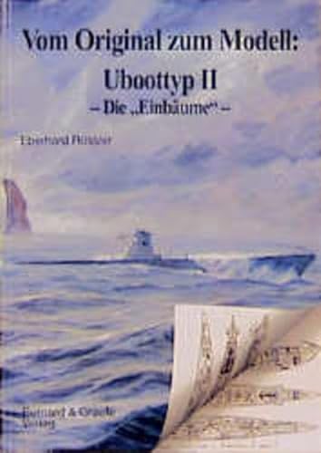 Stock image for Vom Original zum Modell: Uboottyp II. Die Einbume for sale by GreatBookPrices