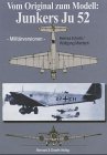 Stock image for Vom original zum Modell Junkers Ju 52 - Militrversionen - for sale by O+M GmbH Militr- Antiquariat