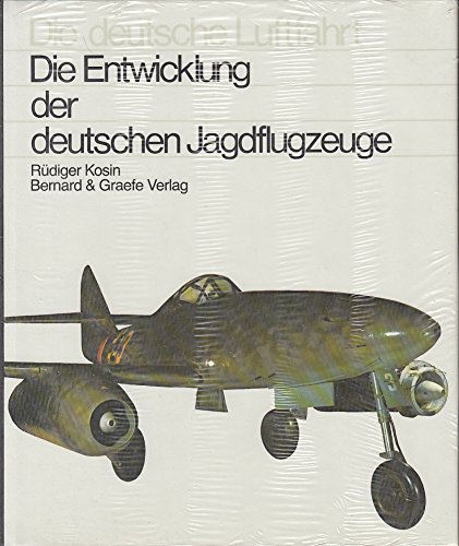 Stock image for Die Entwicklung der deutschen Jagdflugzeuge for sale by medimops