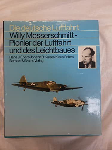 Beispielbild fr Die deutsche Luftfahrt. Willy Messerschmitt - Pionier der Luftfahrt und des Leichtbaues. zum Verkauf von Lawrence Jones Books