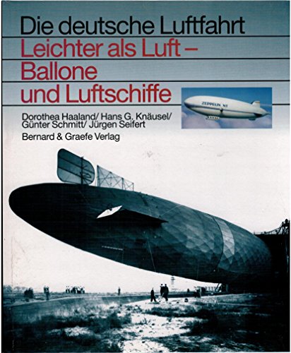 Leichter als Luft - Ballone und Luftschiffe. - Haaland, Dorothea / Knäusel, Hans G. / Schmitt, Günter / Seifert, Jürgen