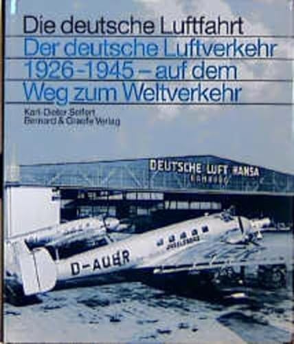9783763761180: Der deutsche Luftverkehr 1926 - 1945: Auf dem Weg zum Weltverkehr