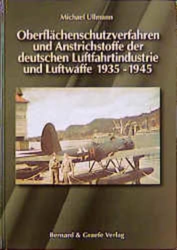 9783763762019: Oberflchenschutzverfahren und Anstrichstoffe der deutschen Luftfahrtindustrie und Luftwaffe 1935 - 1945