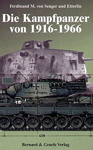 Die Kampfpanzer von 1916 - 1966 F. M. von Senger und Etterlin - Senger und Etterlin, Ferdinand M von