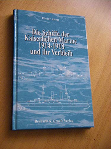 Beispielbild fr Die Schiffe der Kaiserliche Marine 1914 - 1918 und ihr Verbleib. Mit Skizzen von Wolfgang Bohlayer . zum Verkauf von Bernhard Kiewel Rare Books