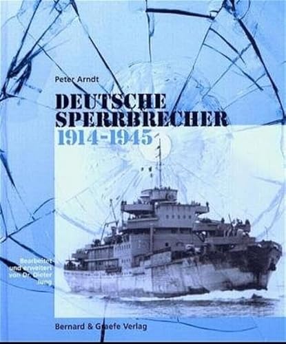 Beispielbild fr Deutsche Sperrbrecher 1914 - 1945: Konstruktion - Ausrstung - Bewaffnung - Aufgaben - Einsatz zum Verkauf von medimops