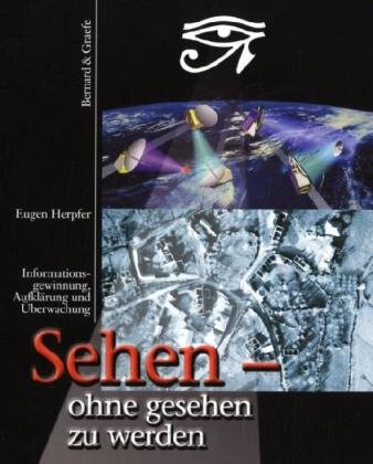 9783763762798: Sehen - ohne gesehen zu werden: Informationsgewinnung, Aufklrung und berwachung luft- und raumgesttzt