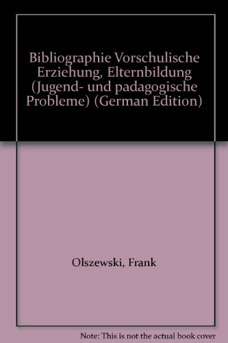 Stock image for Bibliographie Vorschulische Erziehung, Elternbildung (Jugend- und pdagogische Probleme) for sale by Bernhard Kiewel Rare Books