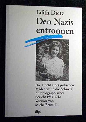 9783763801343: Den Nazis entronnen. Die Flucht eines jüdischen Mädchens in die Schweiz. Autobiographischer Bericht 1933-1942