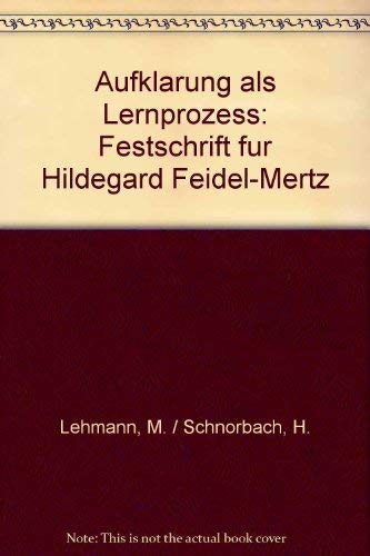 Aufklärung als Lernprozess. Festschrift für Hildegard Feidel-Mertz. - Monika, Lehmann und Schnorbach Hermann