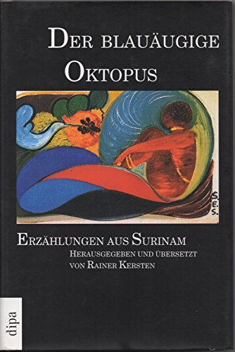 Beispielbild fr Der blauugige Oktopus. Erzhlungen aus Surinam zum Verkauf von medimops