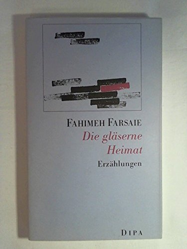 9783763805143: Die glserne Heimat: Erzhlungen - Fahimeh Farsaie