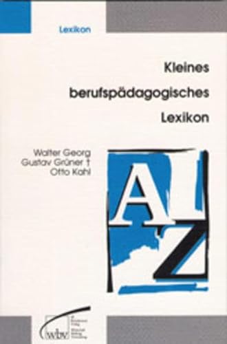 Kleines berufspÃ¤dagogisches Lexikon. (9783763900374) by Georg, Walter; GrÃ¼ner, Georg; Kahl, Otto