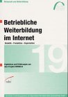 Betriebliche Weiterbildung im Internet. Didaktik - Produktion - Organisation. (9783763901401) by Reglin, Thomas