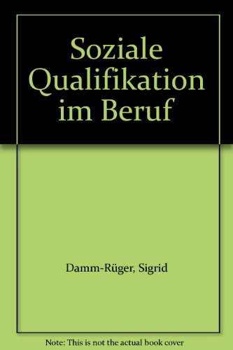 9783763906987: Soziale Qualifikation im Beruf - Damm-Rger, Sigrid