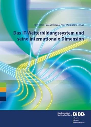 Stock image for Das IT-Weiterbildungssystem und seine internationale Dimension von Hans Borch, Hans Weimann und Peter Wordelmann for sale by BUCHSERVICE / ANTIQUARIAT Lars Lutzer